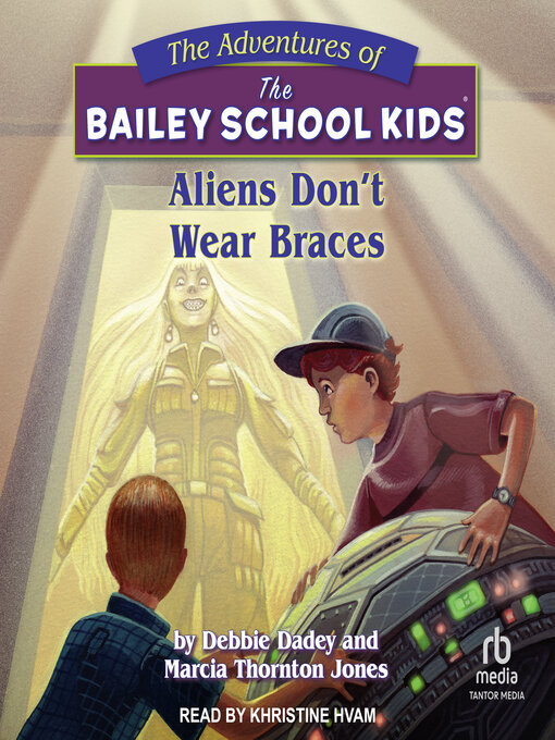 Title details for Aliens Don't Wear Braces by Debbie Dadey - Available